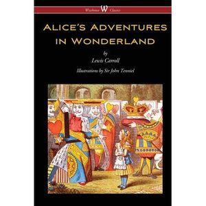 Alice's Adventures in Wonderland (Wisehouse Classics - Original 1865 Edition wit